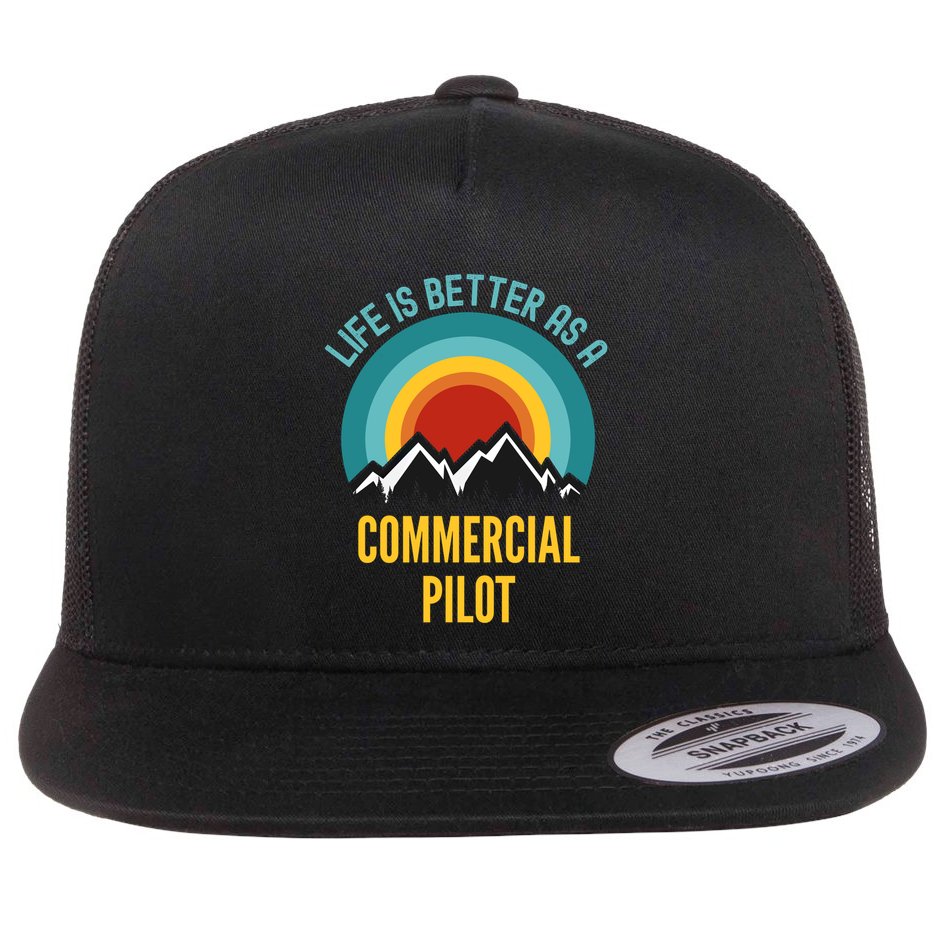 Life Is Better As A Commercial Pilot Funny Gift Flat Bill Trucker Hat