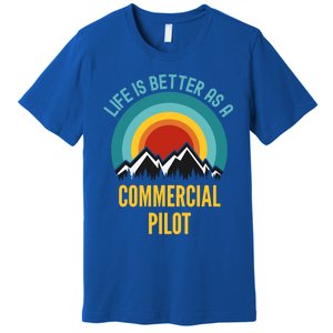 Life Is Better As A Commercial Pilot Funny Gift Premium T-Shirt