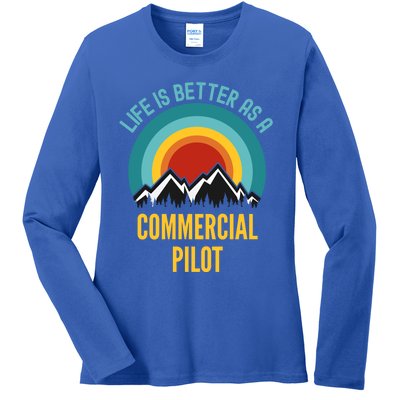 Life Is Better As A Commercial Pilot Funny Gift Ladies Long Sleeve Shirt