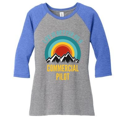 Life Is Better As A Commercial Pilot Funny Gift Women's Tri-Blend 3/4-Sleeve Raglan Shirt