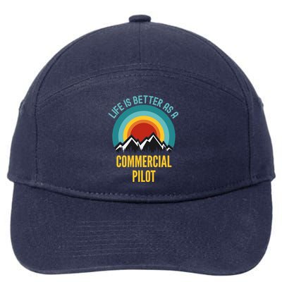 Life Is Better As A Commercial Pilot Funny Gift 7-Panel Snapback Hat