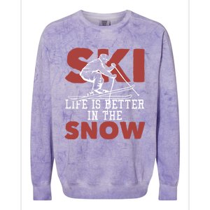 Life Is Better In The Snow Gift Colorblast Crewneck Sweatshirt