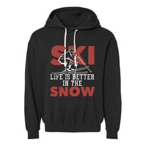 Life Is Better In The Snow Gift Garment-Dyed Fleece Hoodie