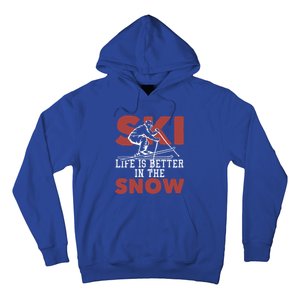 Life Is Better In The Snow Gift Hoodie