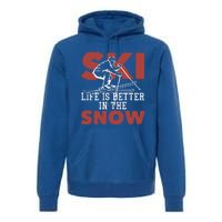 Life Is Better In The Snow Gift Premium Hoodie