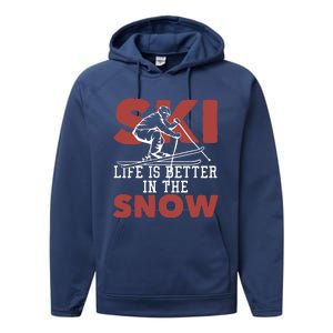 Life Is Better In The Snow Gift Performance Fleece Hoodie