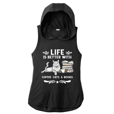 Life Is Better With Coffee Cats And Books Funny Cat Lover Ladies PosiCharge Tri-Blend Wicking Draft Hoodie Tank