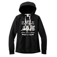 Life Is Better With Coffee Cats And Books Funny Cat Lover Women's Fleece Hoodie