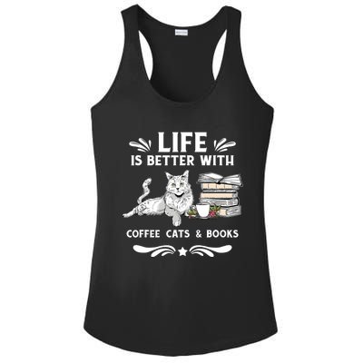 Life Is Better With Coffee Cats And Books Funny Cat Lover Ladies PosiCharge Competitor Racerback Tank