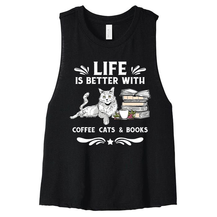 Life Is Better With Coffee Cats And Books Funny Cat Lover Women's Racerback Cropped Tank