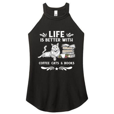 Life Is Better With Coffee Cats And Books Funny Cat Lover Women's Perfect Tri Rocker Tank