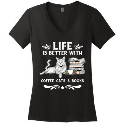 Life Is Better With Coffee Cats And Books Funny Cat Lover Women's V-Neck T-Shirt