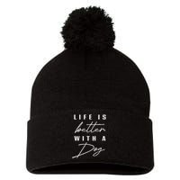 Life Is Better With Dog Pet Animal Women Funny Dog Lover Pom Pom 12in Knit Beanie