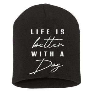 Life Is Better With Dog Pet Animal Women Funny Dog Lover Short Acrylic Beanie