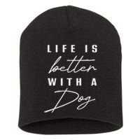 Life Is Better With Dog Pet Animal Women Funny Dog Lover Short Acrylic Beanie