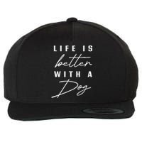 Life Is Better With Dog Pet Animal Women Funny Dog Lover Wool Snapback Cap