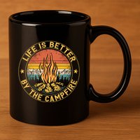 Life Is Better By The Campfire Camping Campfire Gift For Camper 11oz C Handle Ceramic Mug