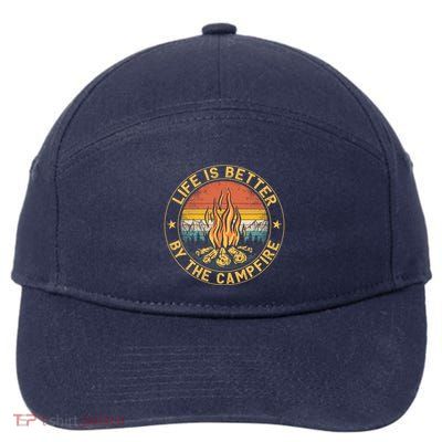 Life Is Better By The Campfire Camping Campfire Gift For Camper 7-Panel Snapback Hat