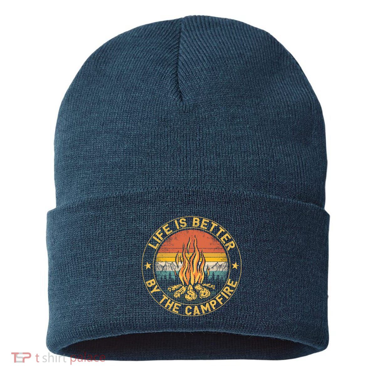 Life Is Better By The Campfire Camping Campfire Gift For Camper Sustainable Knit Beanie