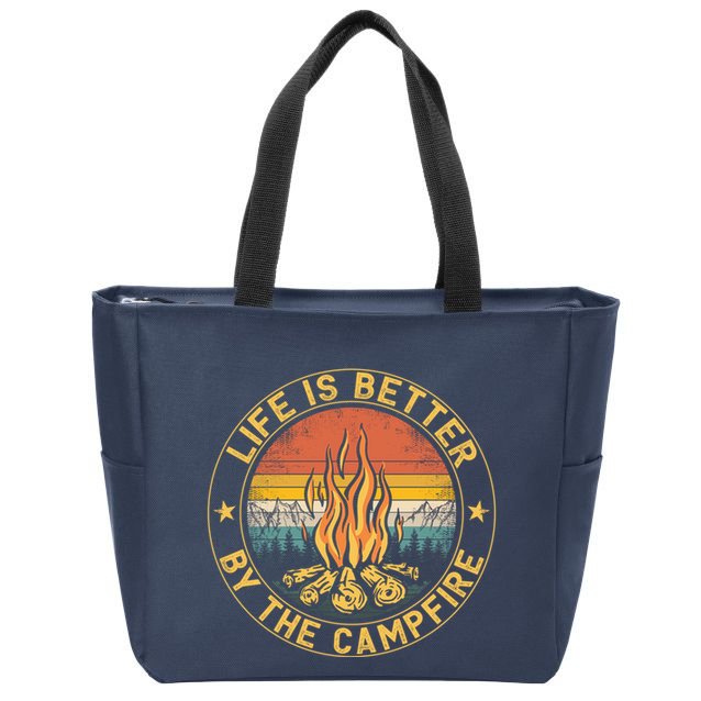 Life Is Better By The Campfire Camping Campfire Gift For Camper Zip Tote Bag