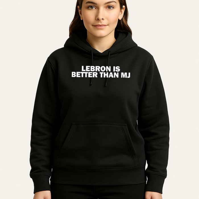 Lebron Is Better Than Mj Hoodie