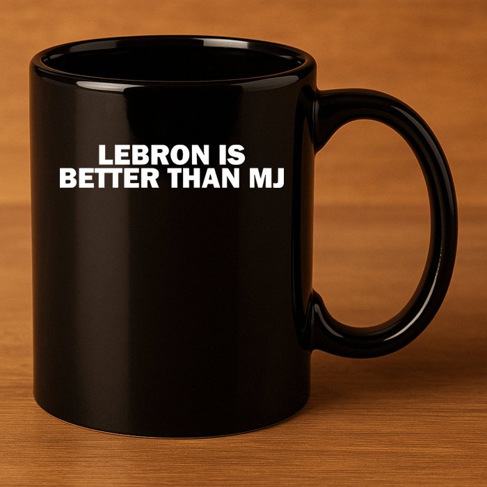 Lebron Is Better Than Mj 11oz C Handle Ceramic Mug