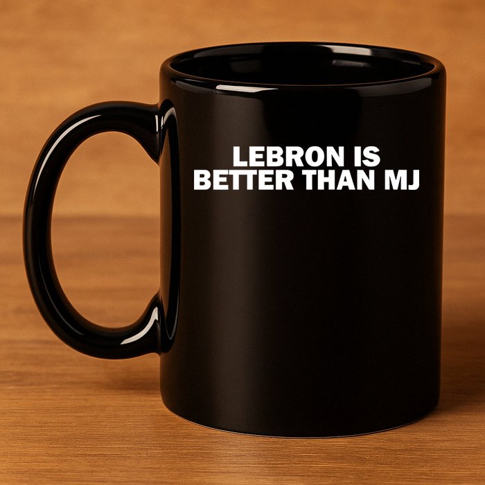 Lebron Is Better Than Mj 11oz C Handle Ceramic Mug