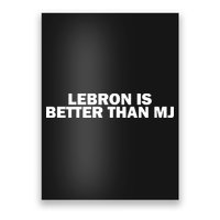 Lebron Is Better Than Mj Poster