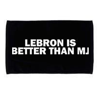 Lebron Is Better Than Mj Microfiber Hand Towel