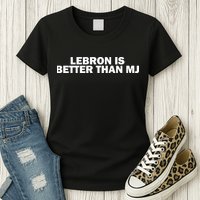 Lebron Is Better Than Mj Womens T-Shirt
