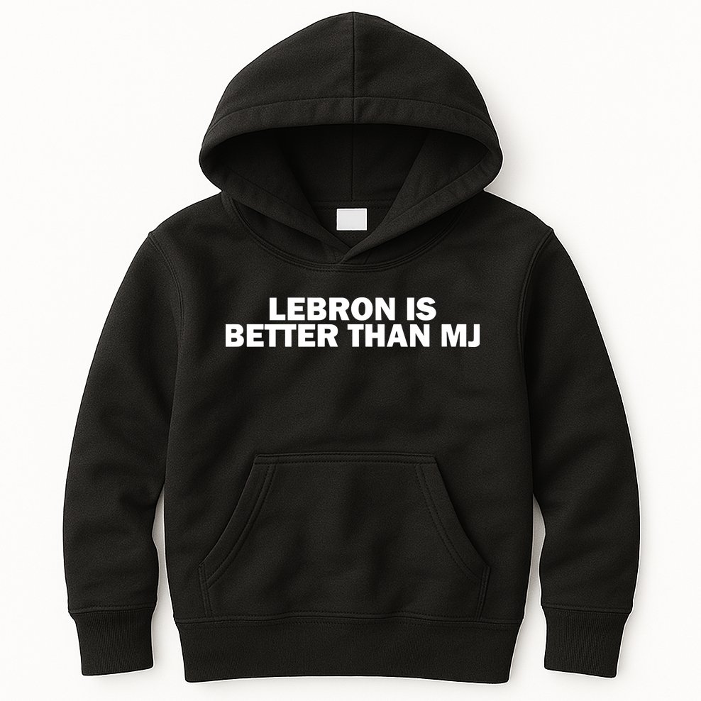 Lebron Is Better Than Mj Kids Hoodie