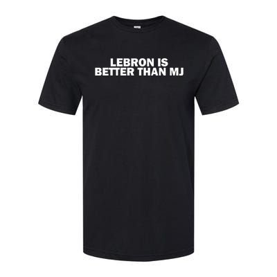 Lebron Is Better Than Mj Softstyle CVC T-Shirt