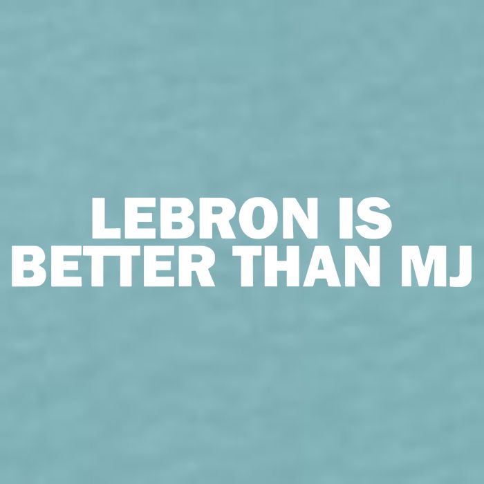 Lebron Is Better Than Mj Sueded Cloud Jersey T-Shirt