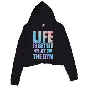 Life Is Better At The Gym Gift Crop Fleece Hoodie