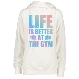 Life Is Better At The Gym Gift Womens Funnel Neck Pullover Hood