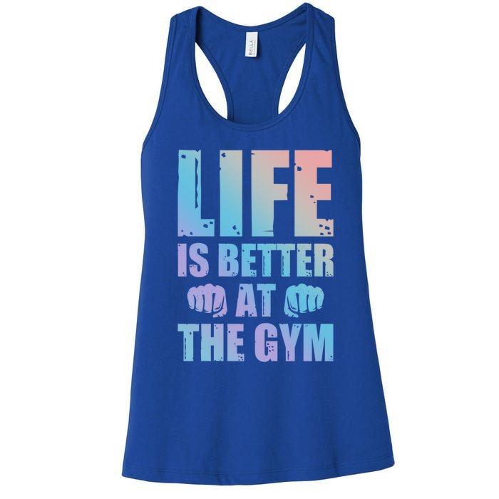 Life Is Better At The Gym Gift Women's Racerback Tank