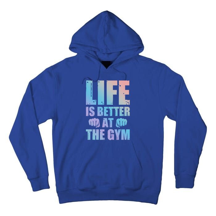 Life Is Better At The Gym Gift Tall Hoodie