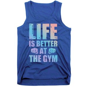 Life Is Better At The Gym Gift Tank Top