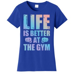 Life Is Better At The Gym Gift Women's T-Shirt