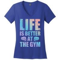 Life Is Better At The Gym Gift Women's V-Neck T-Shirt