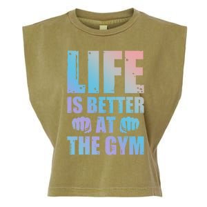 Life Is Better At The Gym Gift Garment-Dyed Women's Muscle Tee