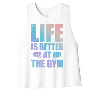 Life Is Better At The Gym Gift Women's Racerback Cropped Tank