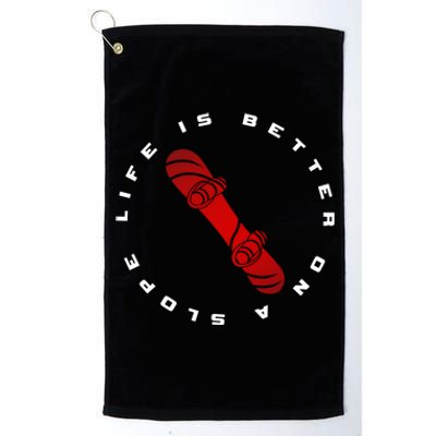 Life Is Better On A Slope Snowboarding Snowboarder Snowboard Gift Platinum Collection Golf Towel