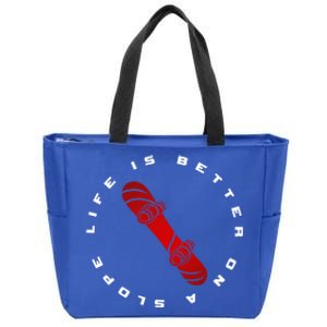 Life Is Better On A Slope Snowboarding Snowboarder Snowboard Gift Zip Tote Bag