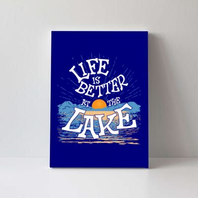 Life Is Better At The Lake House Summer Tops Decor Gift Canvas