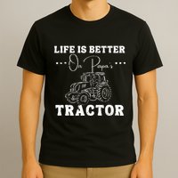 Life Is Better On Papas Tractor T-Shirt