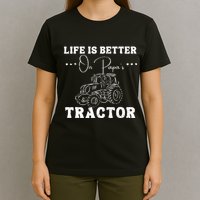 Life Is Better On Papas Tractor T-Shirt