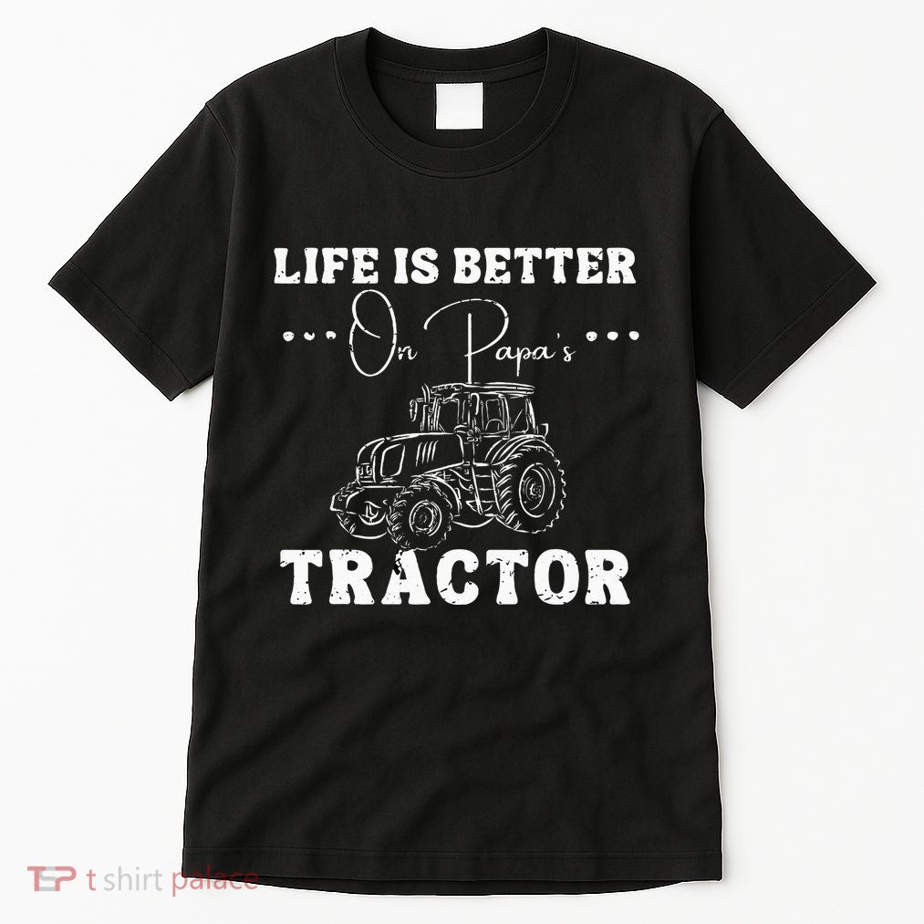 Life Is Better On Papas Tractor Tall T-Shirt