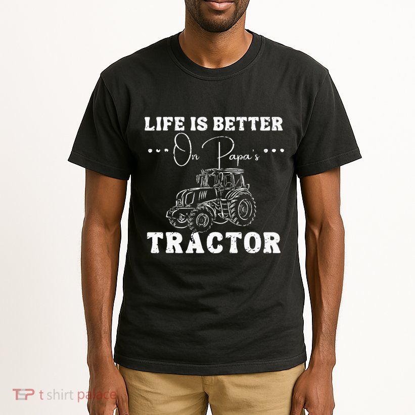 Life Is Better On Papas Tractor Tall T-Shirt