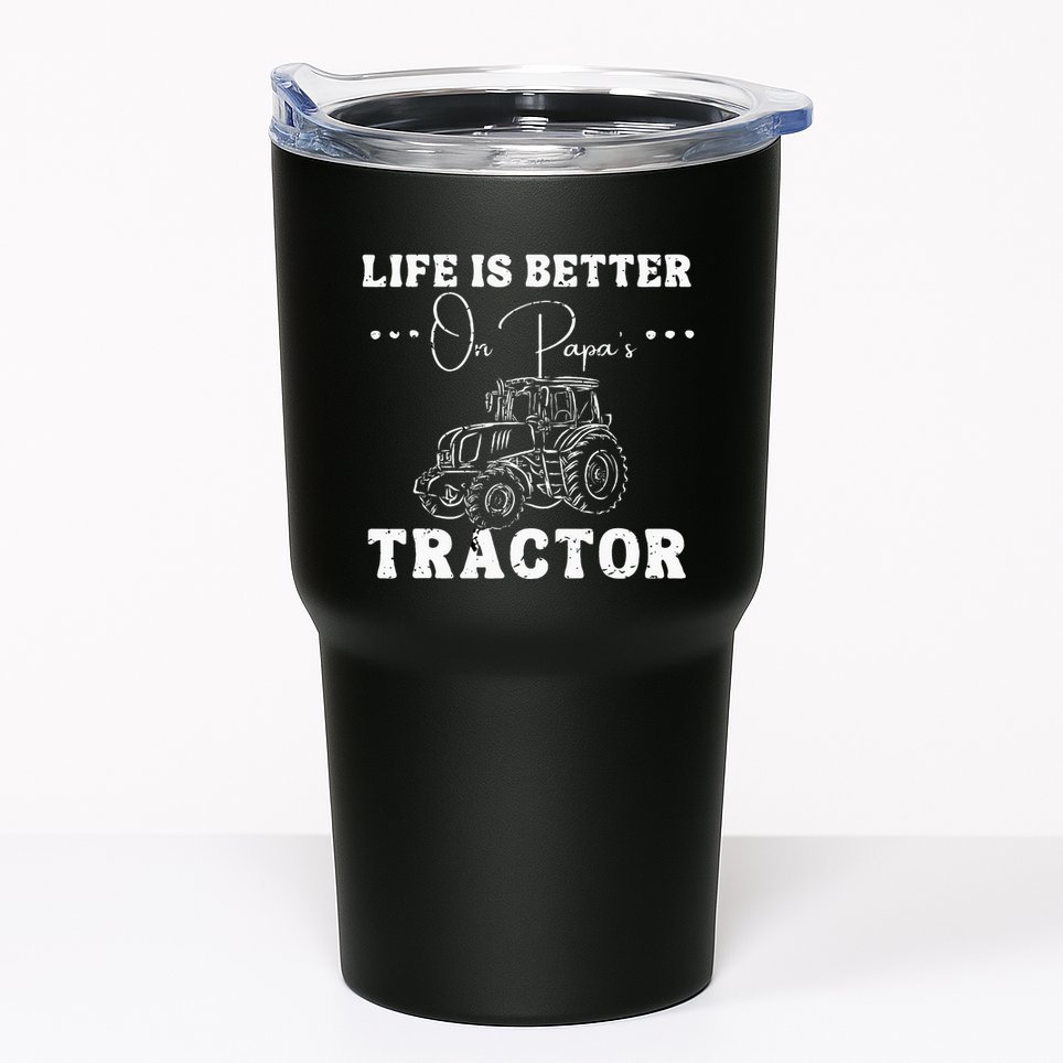 Life Is Better On Papas Tractor Tumbler